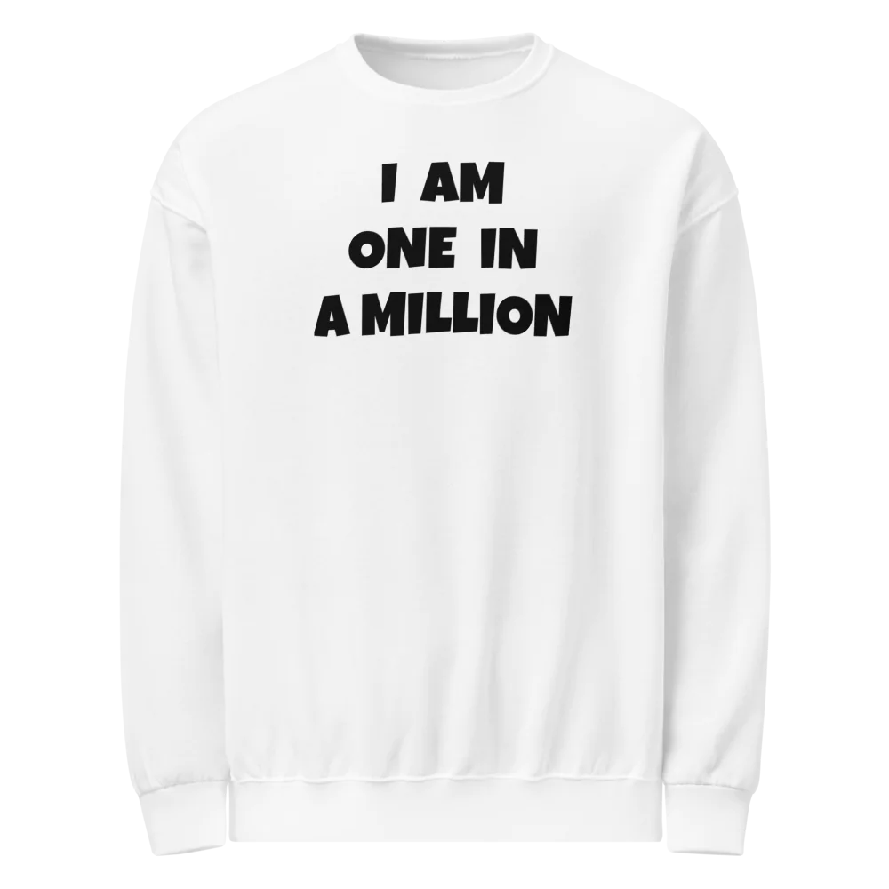 I Am One In A Million / Classic Unisex Crew Neck Sweatshirt
