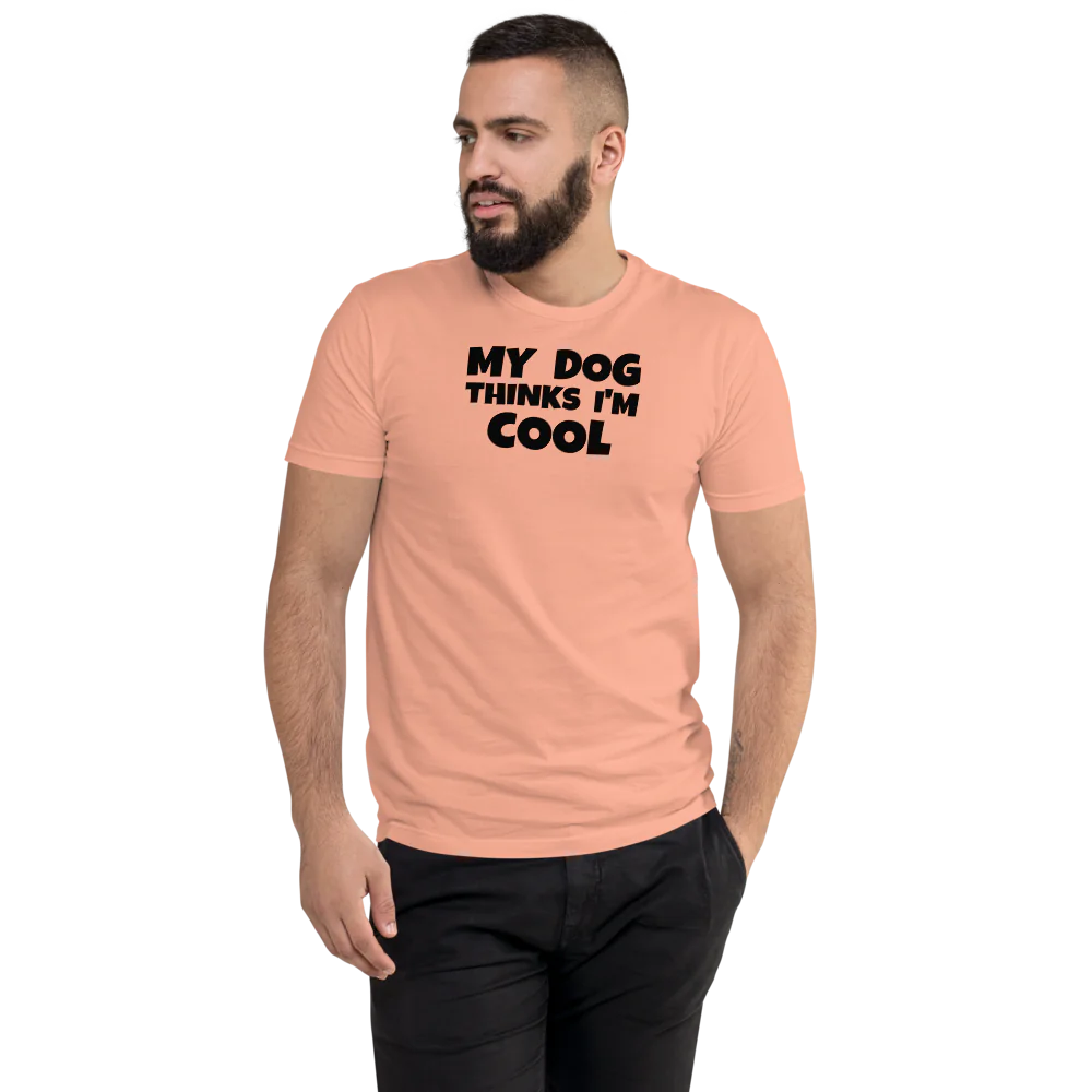 MY DOG Thinks I'm COOL Multi Colors Men's Fitted T-Shirt | Next Level 3600