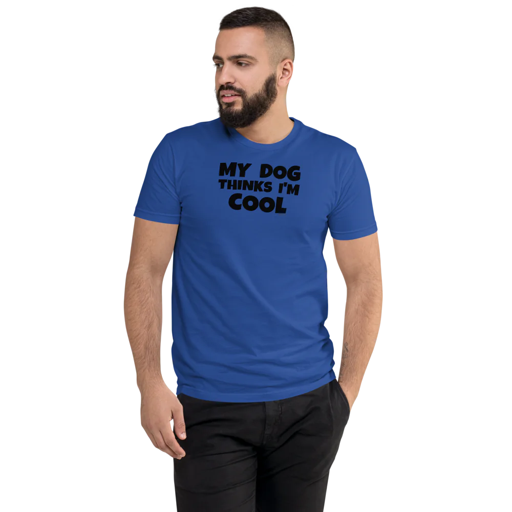 MY DOG Thinks I'm COOL Multi Colors Men's Fitted T-Shirt | Next Level 3600