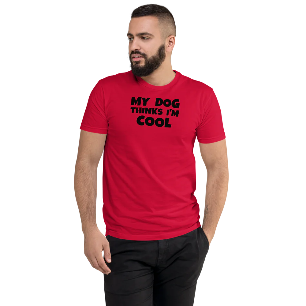 MY DOG Thinks I'm COOL Multi Colors Men's Fitted T-Shirt | Next Level 3600