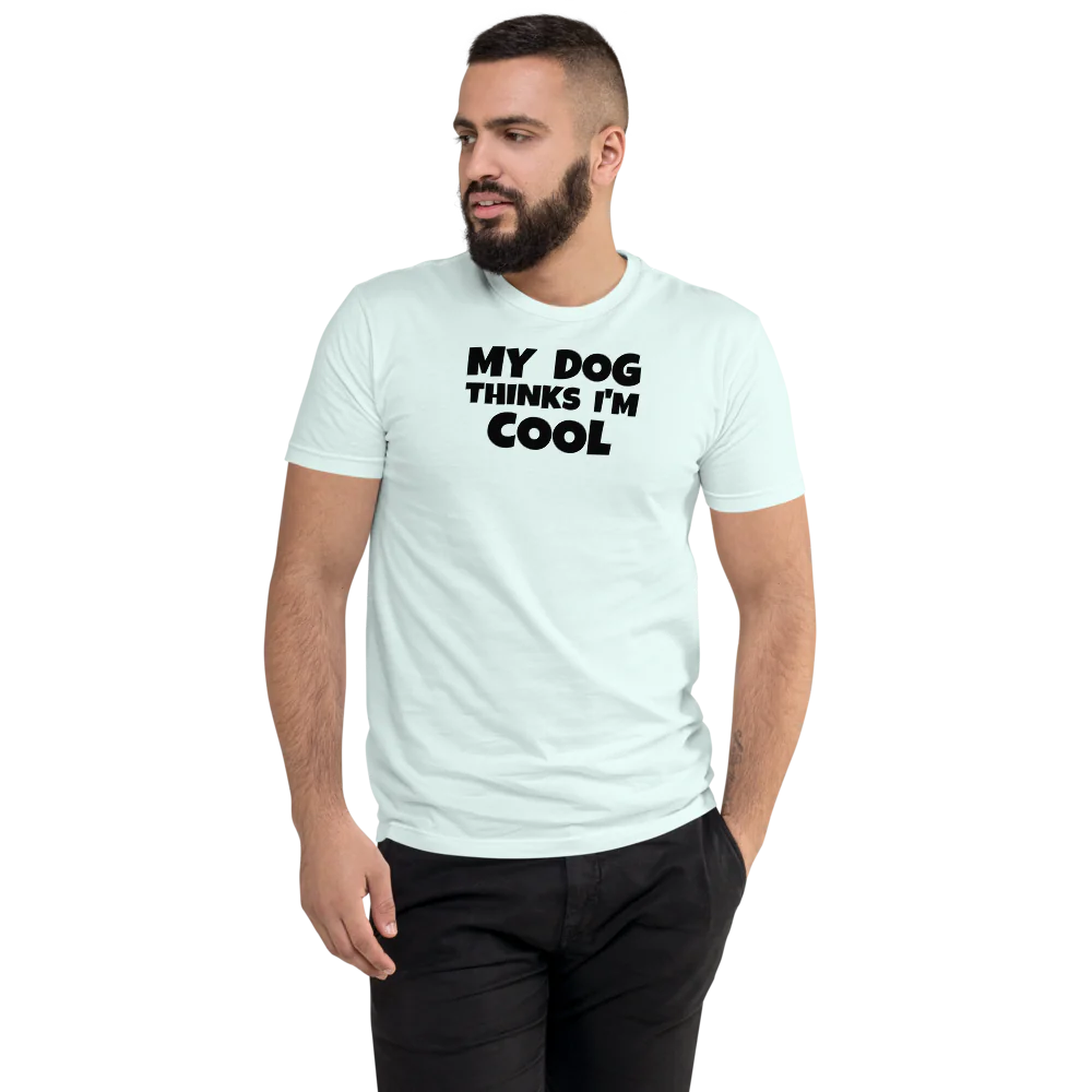 MY DOG Thinks I'm COOL Multi Colors Men's Fitted T-Shirt | Next Level 3600