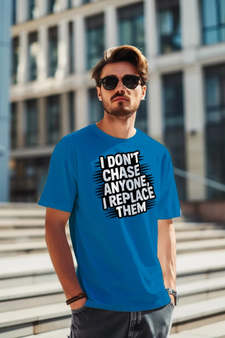 I Dont Chase Anyone