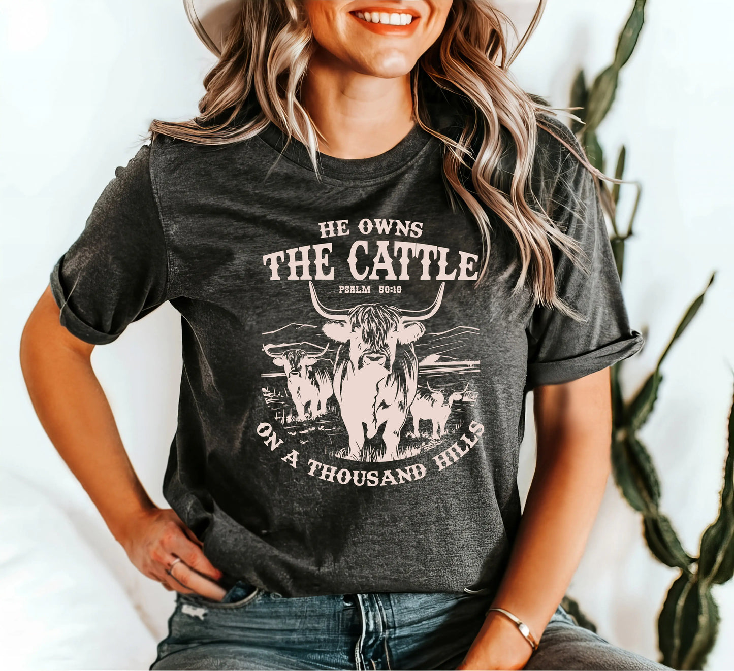 He Owns The Cattle On a Thousand Hills,Western Shirt,Country Shirt,Christian Shirt