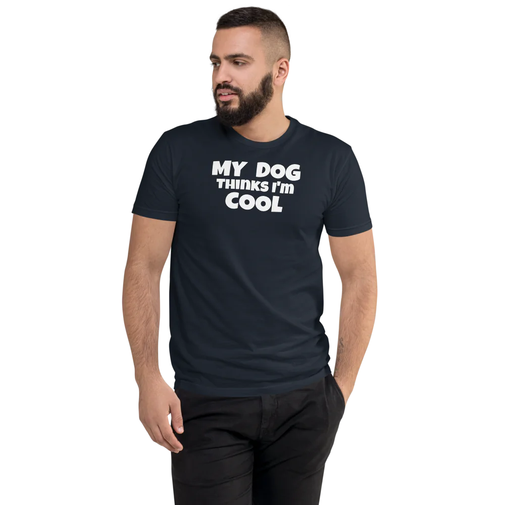 MY DOG Thinks I'm COOL Men's Fitted T-Shirt | Next Level 3600