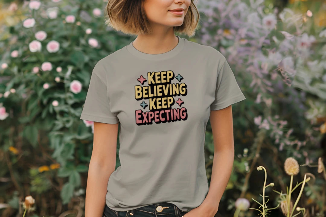 Keep Believing Keep Expecting