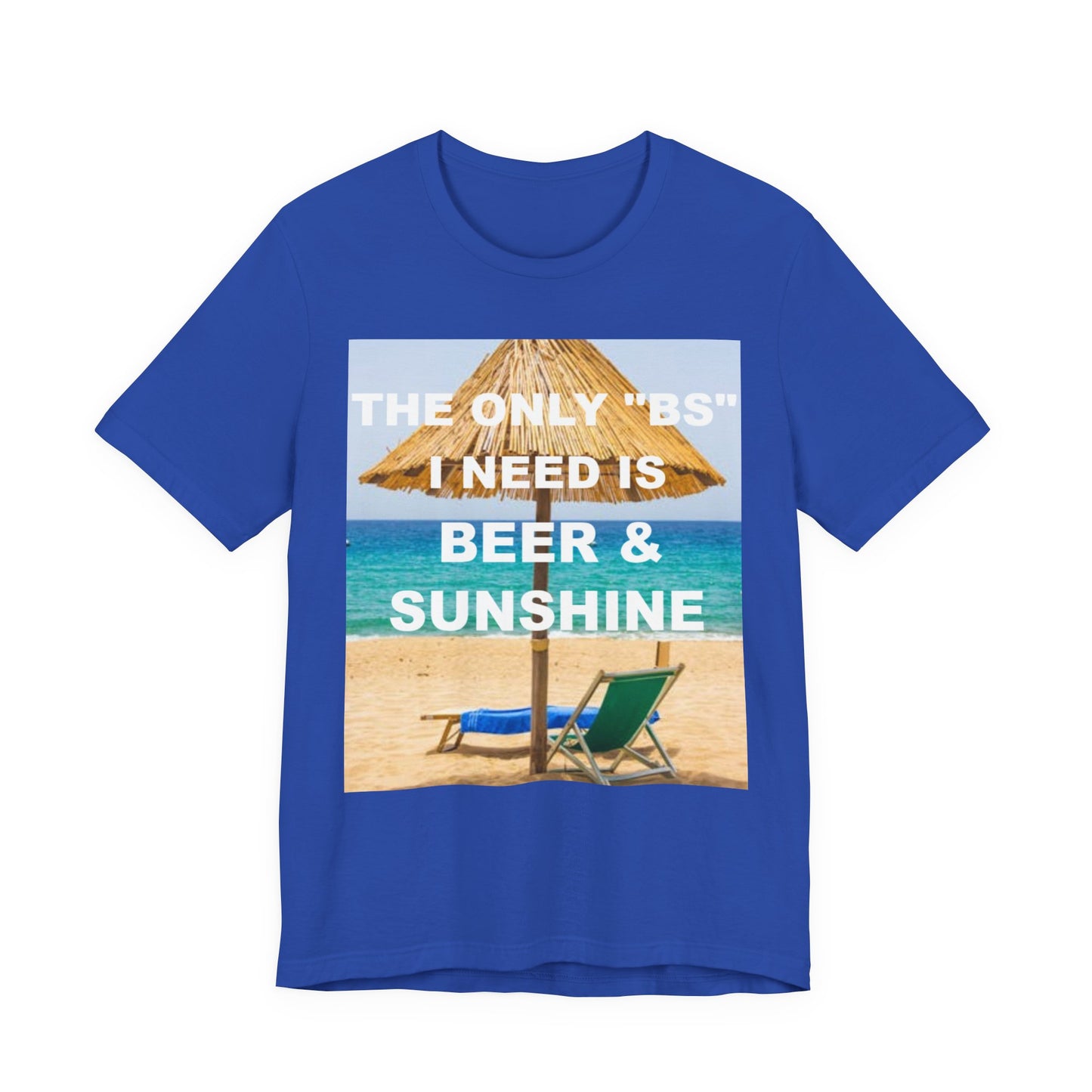 The Only BS I Need / Unisex Jersey Short Sleeve Tee