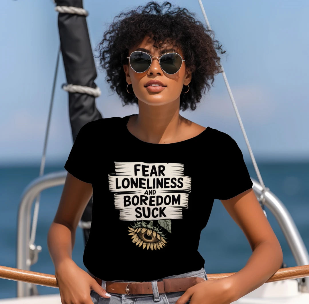 Fear Loneliness and Boredom