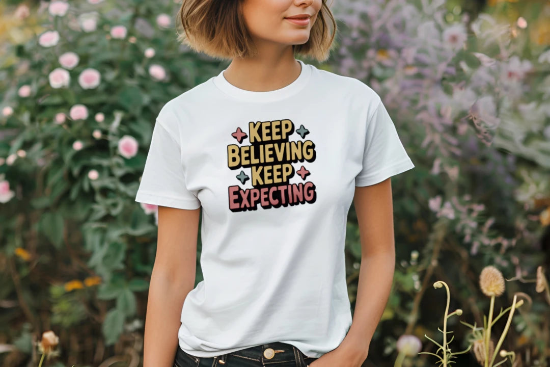Keep Believing Keep Expecting