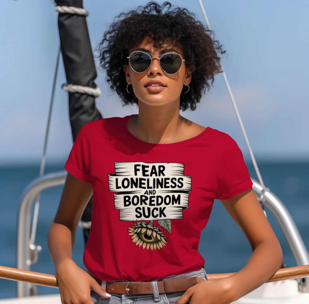 Fear Loneliness and Boredom