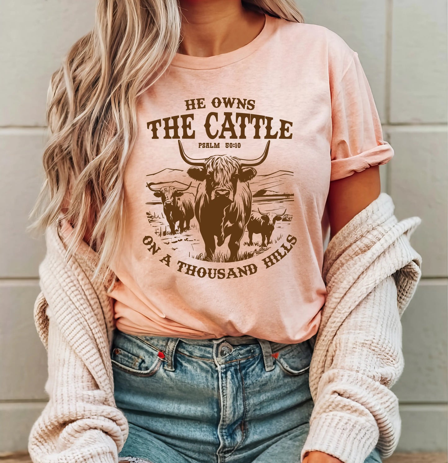 He Owns The Cattle On a Thousand Hills,Western Shirt,Country Shirt,Christian Shirt