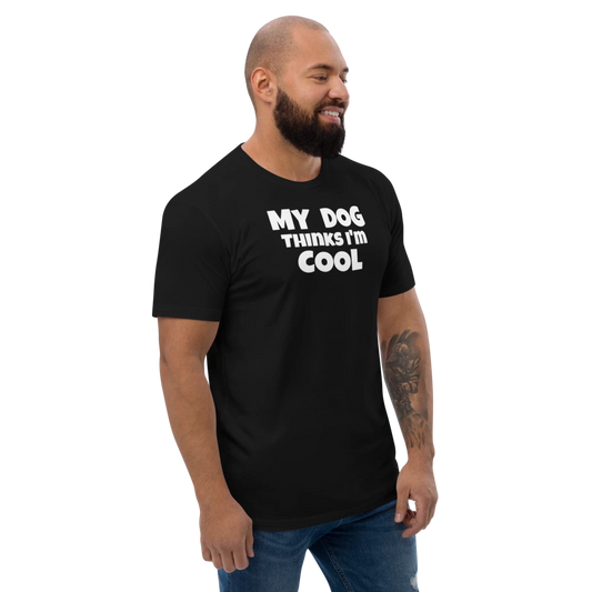 MY DOG Thinks I'm COOL Men's Fitted T-Shirt | Next Level 3600