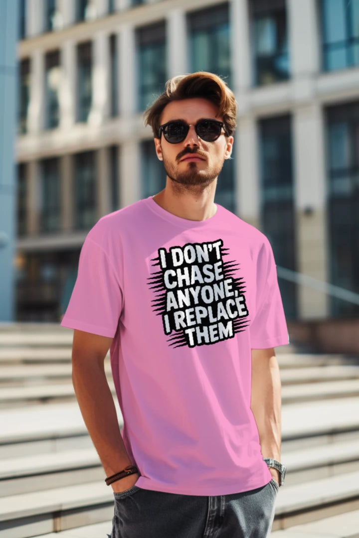 I Dont Chase Anyone