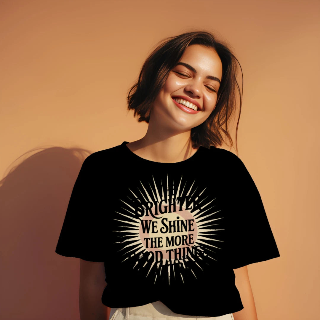 The Brighter We Shine