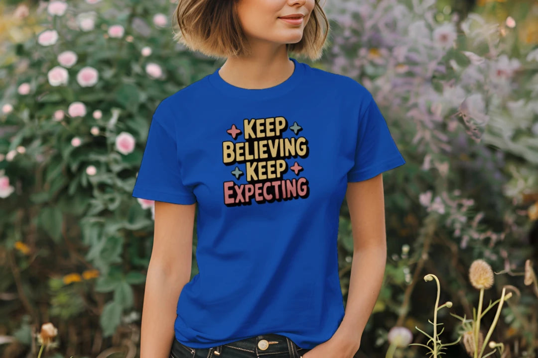 Keep Believing Keep Expecting