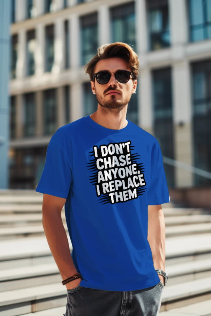 I Dont Chase Anyone