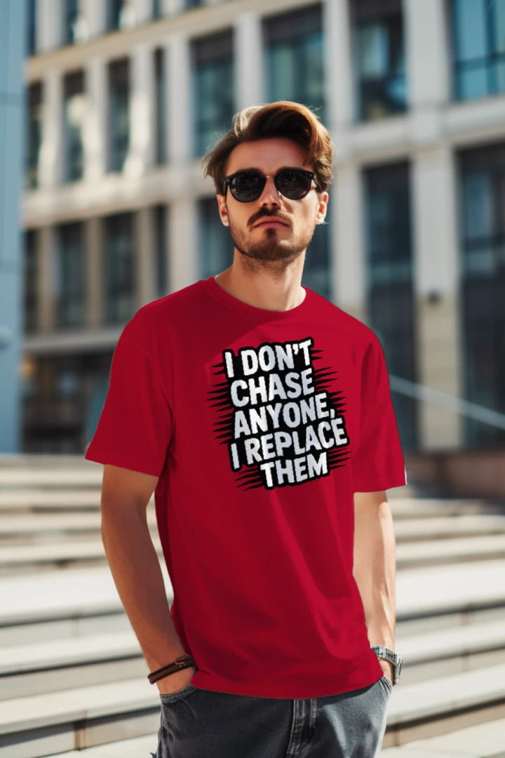 I Dont Chase Anyone