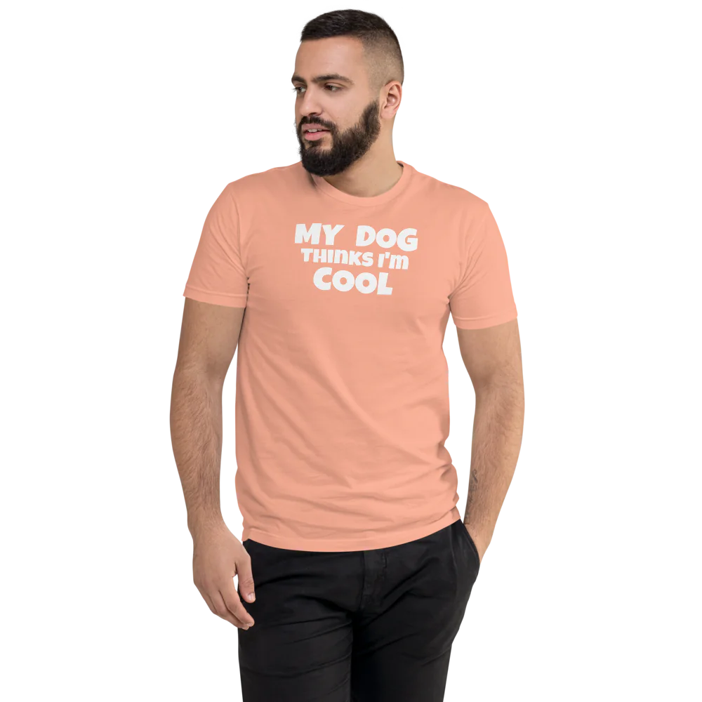 MY DOG Thinks I'm COOL Men's Fitted T-Shirt | Next Level 3600
